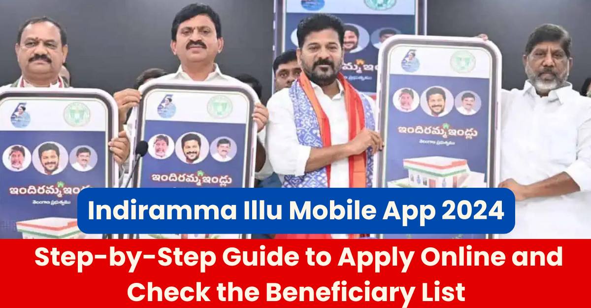 Indiramma Illu Mobile App 2024 Step-by-Step Guide to Apply Online and Check the Beneficiary List